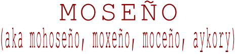 MOSEÑO (aka mohoseño, moxeño, moceño, aykory)